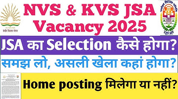 NVS & KVS JSA Vacancy 2025। Selection process of JSA। JNV JSA। JSA HQ RO। KVS JSA cut off। NVS JSA।