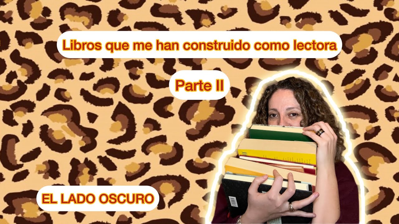 Libros que me han construido como lectora (parte II) 📚 EL LADO OSCURO