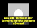 AIAS-AUFF Fellowships: Your Gateway to Research Excellence in Denmark