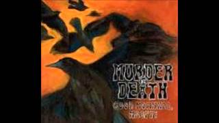 Video thumbnail of "Murder by Death - Foxglove"