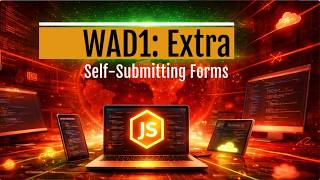 [WAD1 2026 Wk5] Extra: Self-Submitting Forms