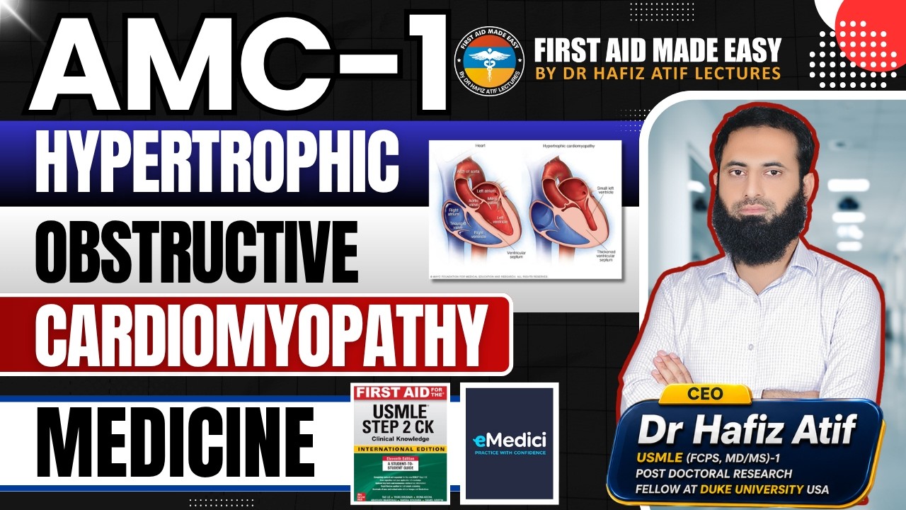 Hypertrophic Obstructive Cardiomyopathy |Dr. Hafiz Atif|Medicine|AMC, NRE,USMLE-2CK,CAT,FCPS,SLE,DHA