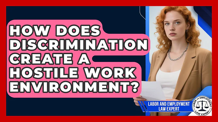 How Does Discrimination Create A Hostile Work Environment? - Labor and Employment Law Expert