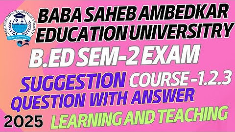 BSAEU B.ed 2nd Semester Suggestion 1.2.3 Learning and Teaching || B.Ed sem-2 Suggestion with Answer