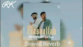 Mashallah (Slowed Reverb) Zack Knight_X_Adam Saleh | RK