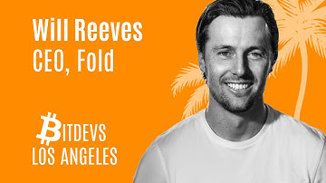 Sats Back with Will Reeves of Fold | BitDevsLA