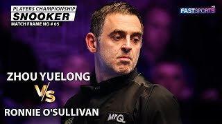 Ronnie O'Sullivan vs Zhou Yuelong's Players Championship Snooker Encounter | F - 05 | Fast Sports