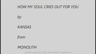 Kansas     How My Soul Cries Out For You