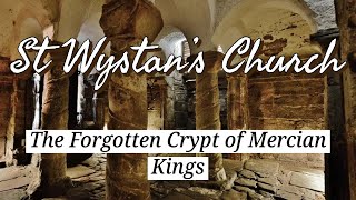 The Forgotten Crypt of Mercian Kings St. Wystan’s Church, England