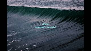 surf curse - disco (slowed + reverb)