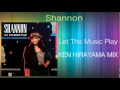 Shannon - Let The Music Play (KEN HIRAYAMA MIX)