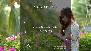 Reading of Workbook Lesson 35 | A Course in Miracles