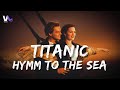 TITANIC - Hymm To The Sea (8D AUDIO) | 1 Hour Relaxing Music | Use Headphone🎧