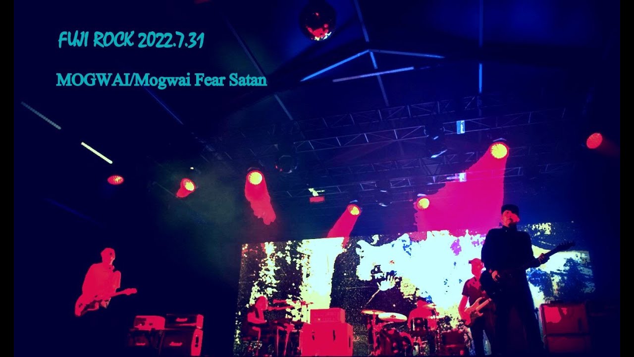 【FUJIROCK】MOGWAI/Mogwai Fear Satan【2022】 - YouTube