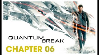 Quantum Break: Zero State [Chapter 06]