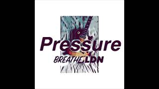 Breathe LDN - PRESSURE