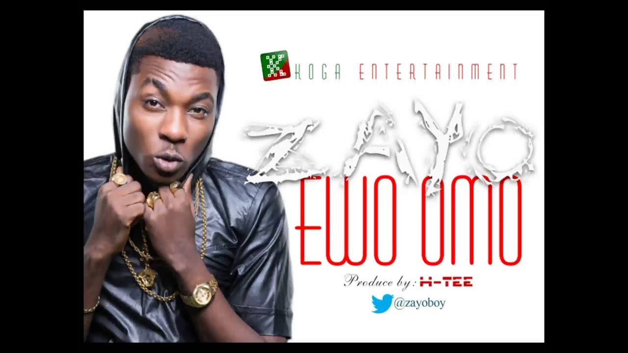 zayo ewo omo youtube zayo ewo omo youtube