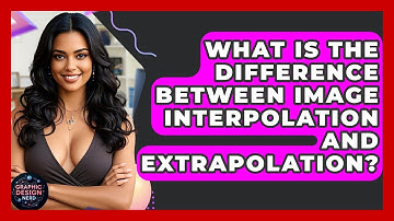 What Is The Difference Between Image Interpolation And Extrapolation? - Graphic Design Nerd