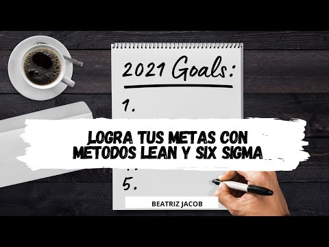 Cumple tus propósitos ?? con herramientas Lean y Six Sigma?