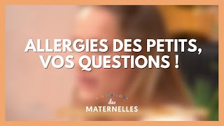 Allergies des petits, vos questions !  La Maison des maternelles #LMDM
