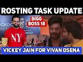 Bigg Boss 18 Update: Rostiong Task मे Vankush मचाएंगे धूम | Vivan को Vicky Jain का Support BB18