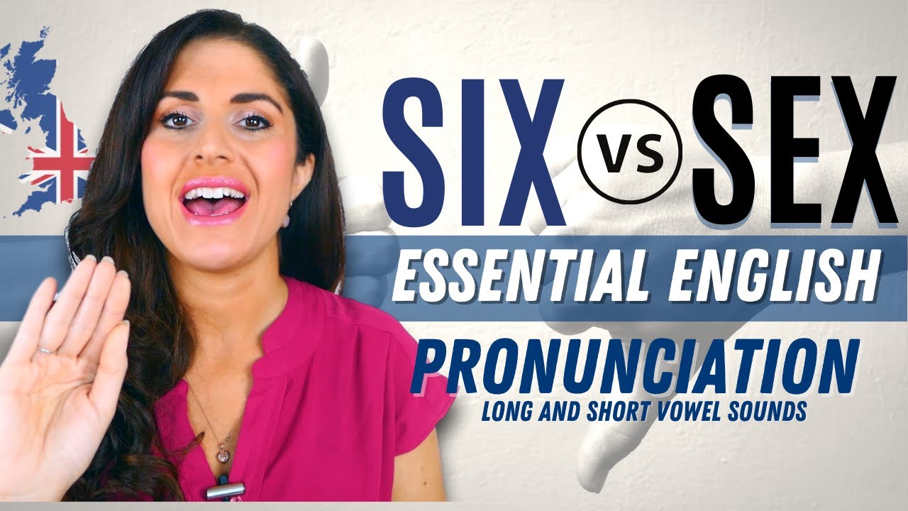 Anglishsex - SIX vs SEX Essential English Pronunciation Lesson | Minimal Pairs and Vowel  Sounds - YouTube