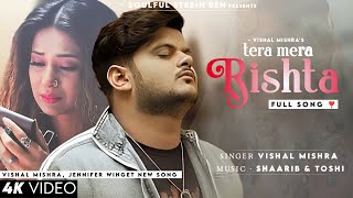 Tera Mera Mera Tera Rishta (Lyrics) Vishal Mishra | Jennifer Winget | Kaagaz 2 | Tera Mera Rishta