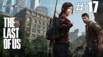 The Last Of Us. Walkthrough Gameplay. "Escape The City". Part 17. PS3. HD 1080p