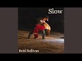 Slow 
