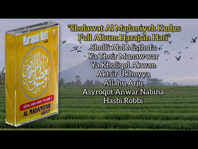 Sholawat Al Madaniyah Full Album Harapan Hati class=