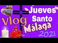 VLOG✝️Jueves Santo Málaga 2021🕯️Visitamos dos cofradías 😷Comemos torrijas🍞La suegri Eli😉