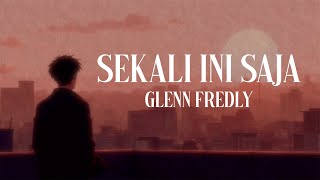 Glenn Fredly - Sekali ini Saja (Official Lyric Video)