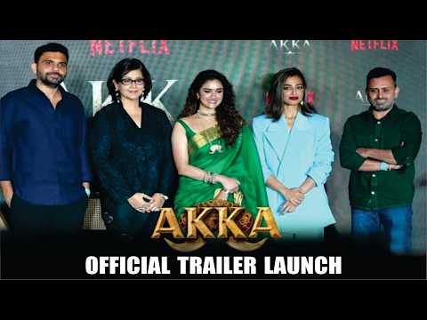 Akka | Official Trailer Launch | Keerthy Suresh, Radhika Apte & More Celebs | Netflix
