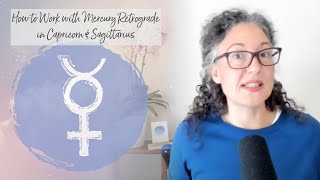 How to Work with Mercury Retrograde in Capricorn and Sagittarius: December 2023