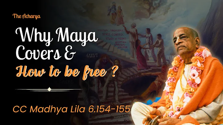Why Maya Covers & How to Be Free? | Srila Prabhupada | CC Madhya Lila 6.154-155