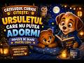 🐻 Ursulețul care nu putea adormi 🌙🐶 Cățelușul Curios citește | Poveste de seară pentru copii