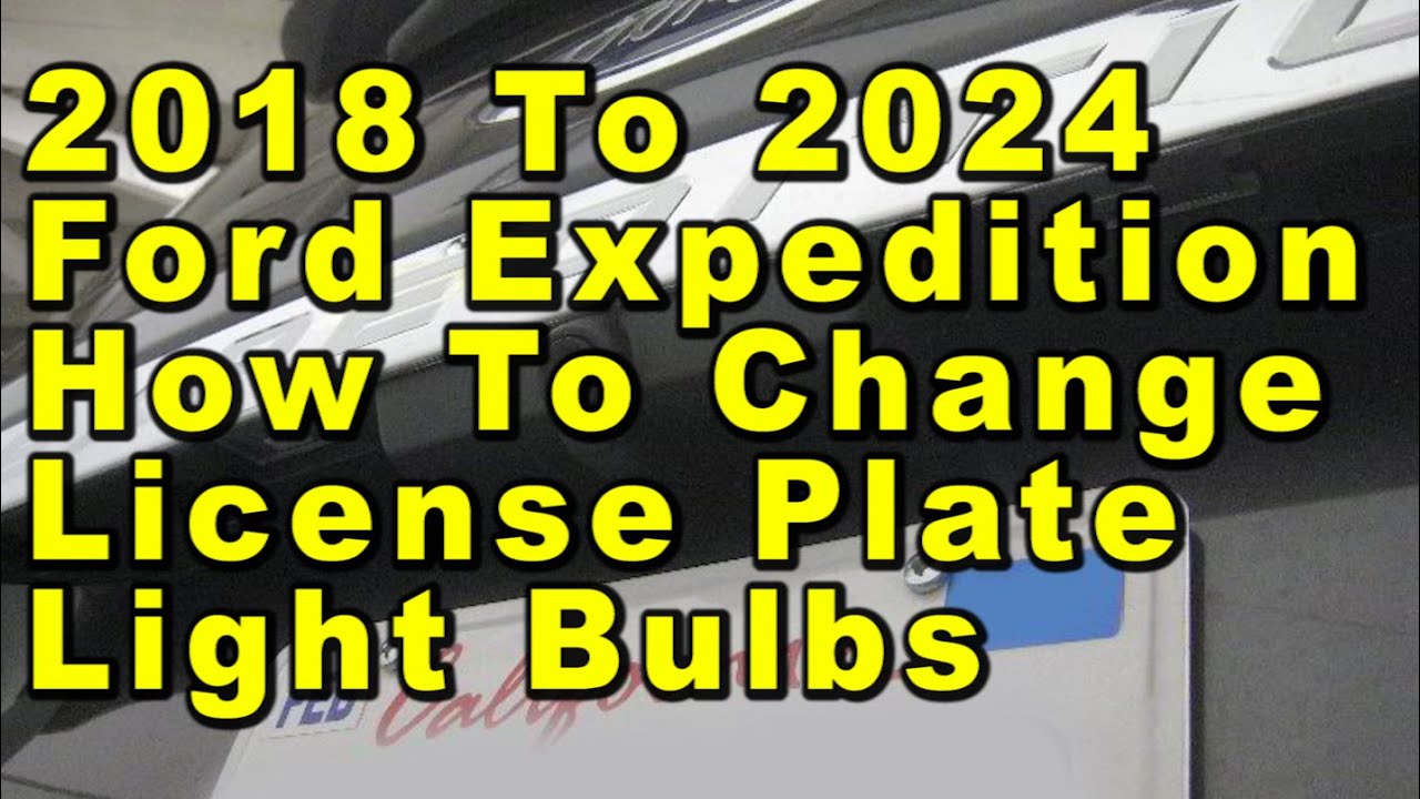 2018 To 2024 Ford Expedition How To Change License Plate Light Bulbs