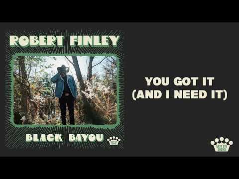 Robert Finley - "You Got It (And I Need It)" [Official Audio]