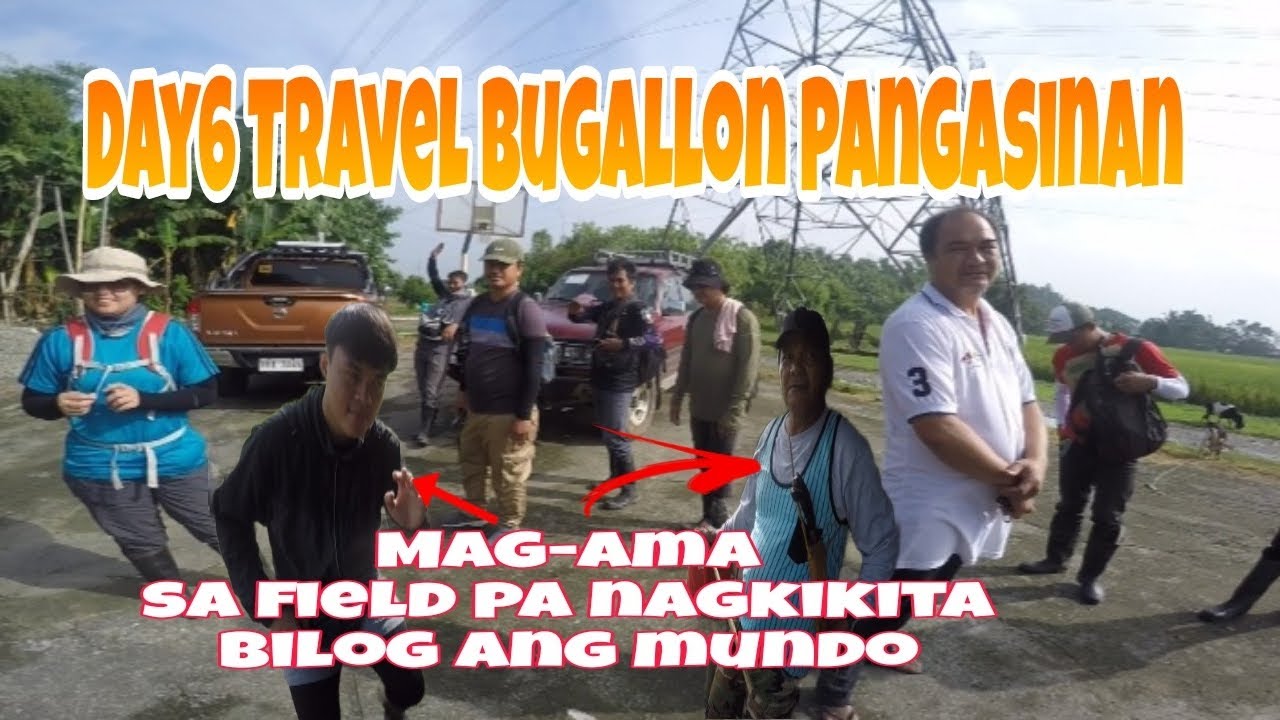 DAY6 TRAVEL TO BUGALLON PANGASINAN BILOG ANG MUNDO||MAG-AMA SA FIELD PA ...