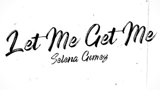 Let Me Get Me - Selena Gomez (Official Lyric Video)