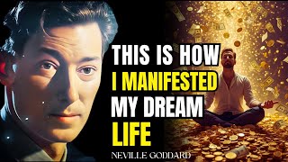 How I Used Imagination to Manifest my Dream Life | Neville Goddard