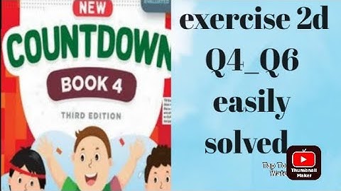 oxford |new countdown book 4 third edition| exercise 2d | Q4 _Q6 | easily solved