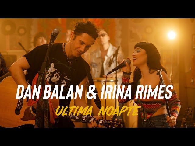 Dan Balan u0026 Irina Rimes - Ultima Noapte | Official Music Video class=