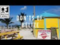 Visit Belize - What NOT to Do in Belize