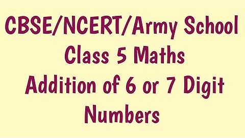 Class 5 maths Chapter 2 Addition and Subtraction | Addition of 6 and 7 Digit Numbers | Army School