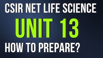 How to prepare CSIR NET life science unit 13 biological techniques