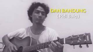 COVER DAN BANDUNG (Pidi Baiq) - BOENG BRAM | Acoustic Cover