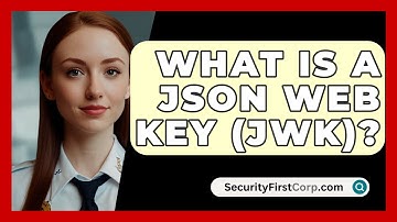 What Is A JSON Web Key (JWK)? - SecurityFirstCorp.com