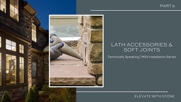 6. Lath Accessories & Soft Joints | MSV Technically Speaking