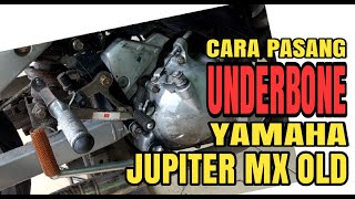 Cara Pasang Underbone Jupiter Mx Old  Tutorial Komplit